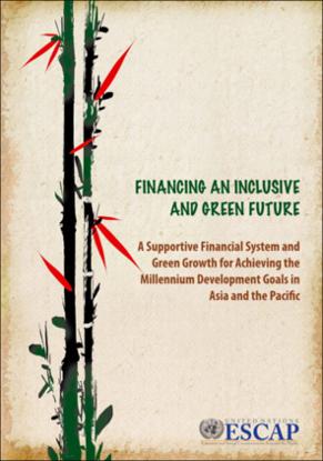 Financing An Inclusive And Green Future : A Supportive Financial System ...