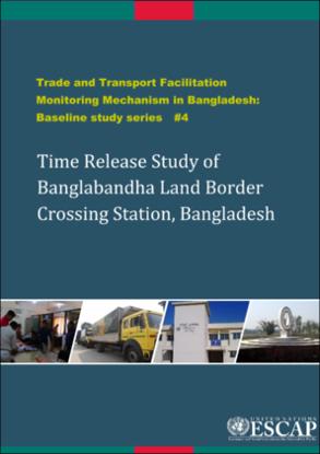 Time Release Study Of Banglabandha Land Border Crossing Station, Bangladesh