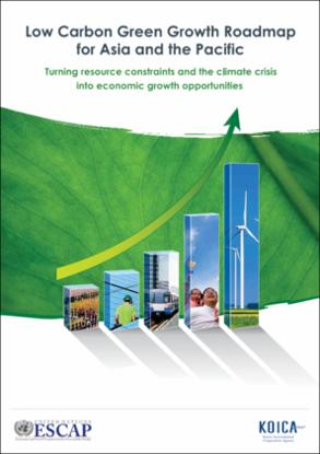 Low Carbon Green Growth Roadmap For Asia And The Pacific : Turning ...